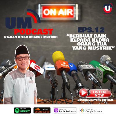 Kitab Adabul Mufrod Eps 12 - Berbuat Baik kepada Kedua Orang Tua yang Musyrik
