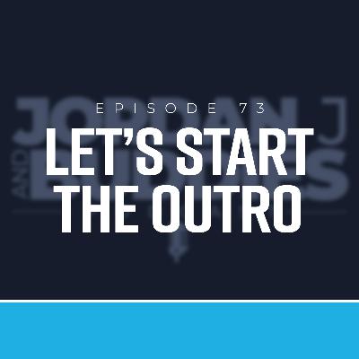 Let's Start the Outro