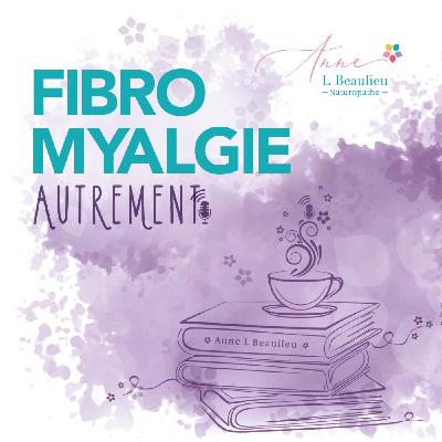 Fibromyalgie et charge mentale invisible //S7-E121