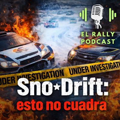 Ep: 73 Sno*Drift: esto no cuadra Ep: 73 Sno*Drift: esto no cuadra