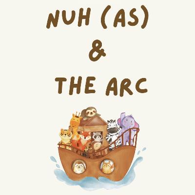 Nuh (as) and The Arc