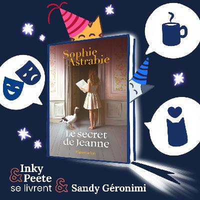 Sandy Géronimi vous livre : Le secret de Jeanne, de Sophie Astrabie