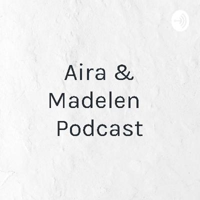 Aira& Madelen Podcast - Norsk Muntlig