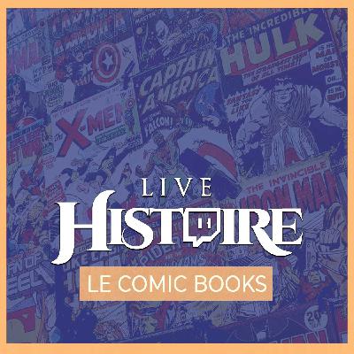 Le Comic books avec Jean-Paul Gabilliet - LIVE HISTOIRE #9