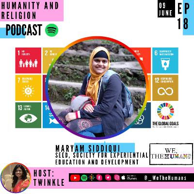Humanity and Religion, ft. Maryam Siddiqui and Twinkle