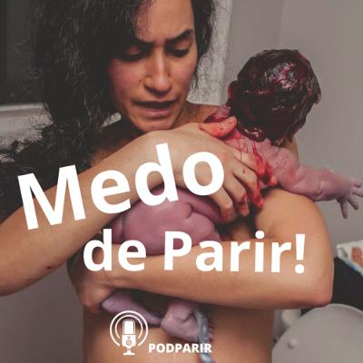 O medo de parir - Ep. 7