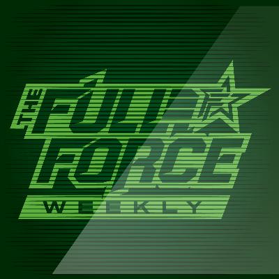 THE FULL FORCE WEEKLY LIVE: EPISODE 239!!