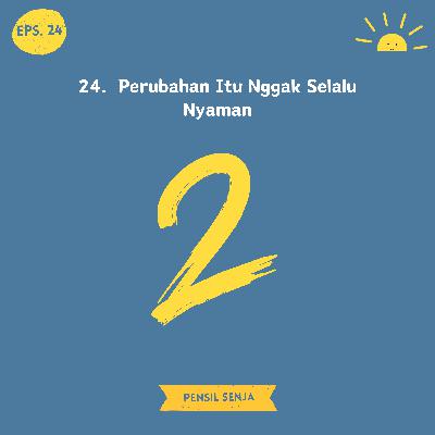 24. Hari Kedua : Perubahan Itu Nggak Selalu Nyaman 24. Hari Kedua : Perubahan Itu Nggak Selalu Nyaman