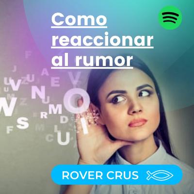 ¿Como reaccionar al rumor?