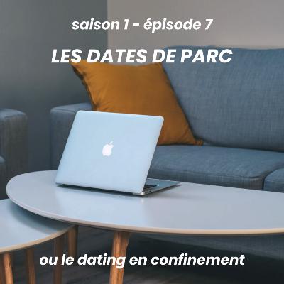 s1e7 — les dates de parc ou le dating en confinement