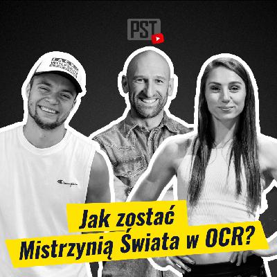 #PST TV 09 Jak zostać mistrzynią świata w OCR? Katarzyna Jonaczyk, Damian Łuniewski