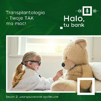 Transplantologia. Twoje TAK ma moc