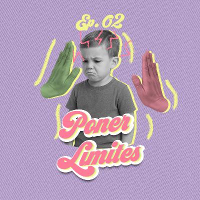Ep. 02: Poner Límites