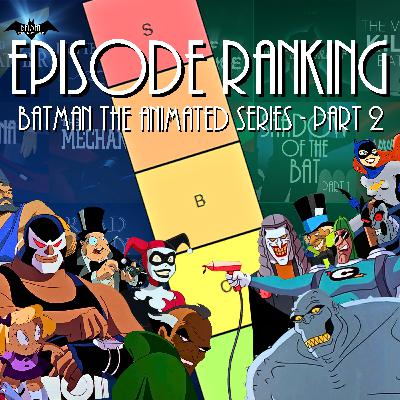 Ranking Batman the Animated Series Episodes - Part 2