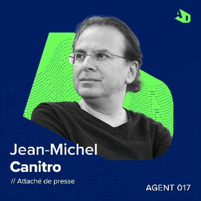 Agent 017 - Musique // Jean-Michel Canitrot, passeport vers la radio