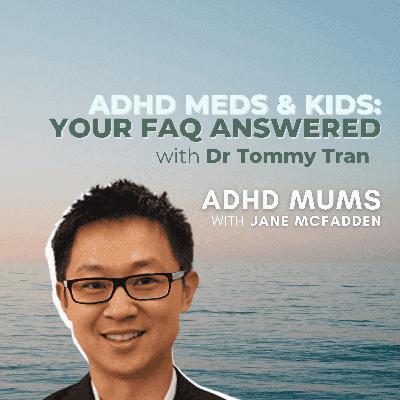 56. ADHD Meds & Kids. Your FAQ answered 56. ADHD Meds & Kids. Your FAQ answered