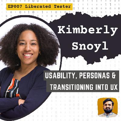 Bring your UX and testing teams closer & 3 tips to transitioning into UX role w/ Kimberly Snoyl: LT007 Bring your UX and testing teams closer & 3 tips to transitioning into UX role w/ Kimberly Snoyl: LT007