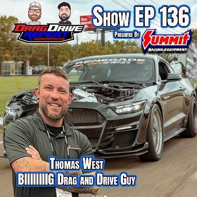 Show EP 136 by Summit Racing - Thomas West - Racer, Biz Owner, Doer of Cool Stuff