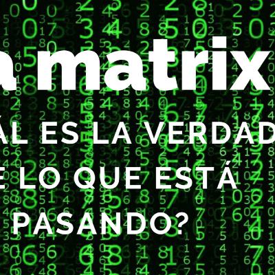 La Matrix - ¿Qué esta pasando? ¿Cuál es la verdad?