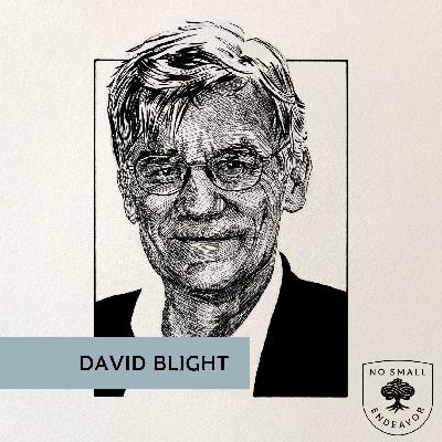 216: David Blight: Why How We Remember the Past Matters