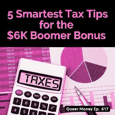 5 Smartest Tax Tips for the $6K Boomer Bonus | Queer Money