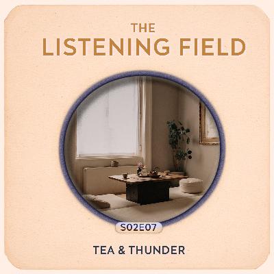 S02E07 - Tea and Thunder S02E07 - Tea and Thunder
