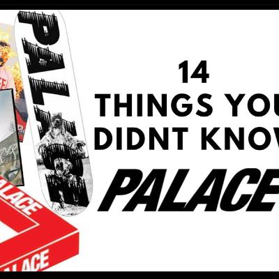Palace Skateboards: 14 Things You Didn't Know About Palace