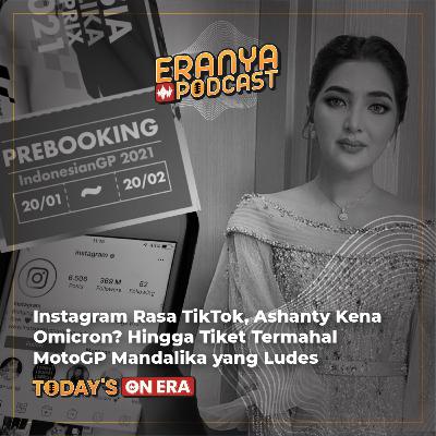 Instagram Rasa TikTok, Ashanty Kena Omicron? Hingga Tiket Termahal MotoGP Mandalika yang Ludes | TODAY'S ON ERA