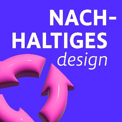 NACHHALTIGES DESIGN mit Prof. Ursula Tischner | 03