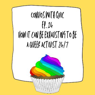 How it can be exhausting to be a queer activist 24/7