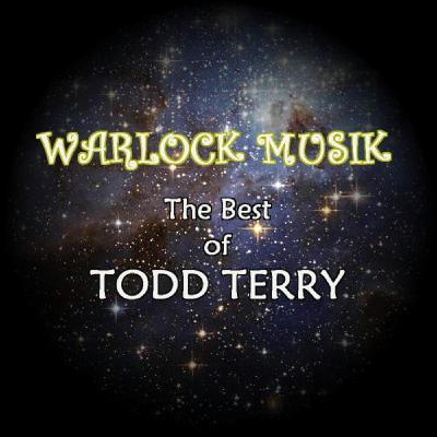 Warlock Musik: The Best of Todd Terry