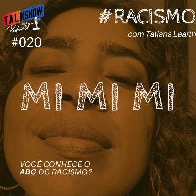 #020 - MI MI MI | Racismo Ep.03