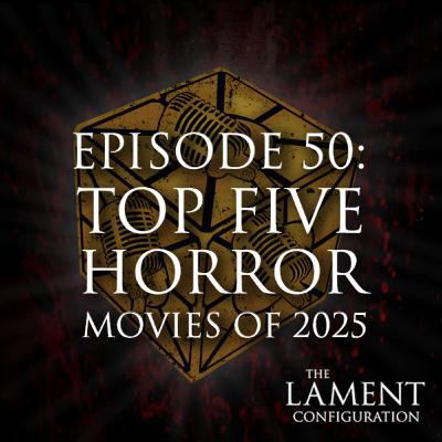 Episode 50: Top Five Horror Movies of 2025