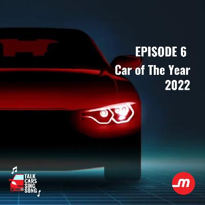 SPECIAL: Car of the Year 2022 | Talk Cars Sing Song Podcast