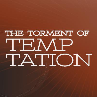 The Torment of Temptation | Journeying with Jesus - Sermon Series The Torment of Temptation | Journeying with Jesus - Sermon Series