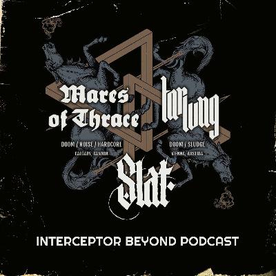 Mares of Thrace, Slat' and TarLung ◆ Interceptor Beyond Podcast EP42