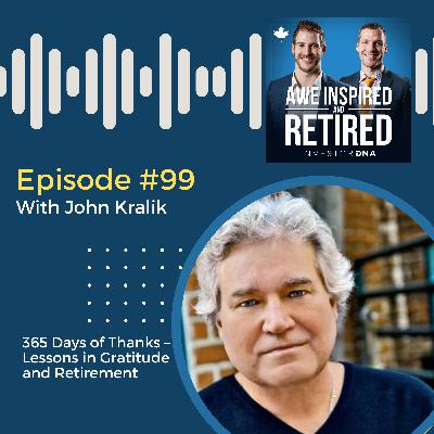 99: John Kralik: 365 Days of Thanks – Lessons in Gratitude and Retirement