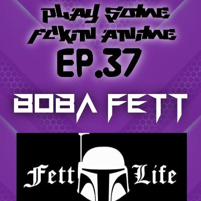 EP.37 BOBA FETT