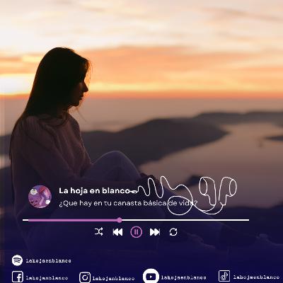 ¿Que hay en tu canasta básica de vida?