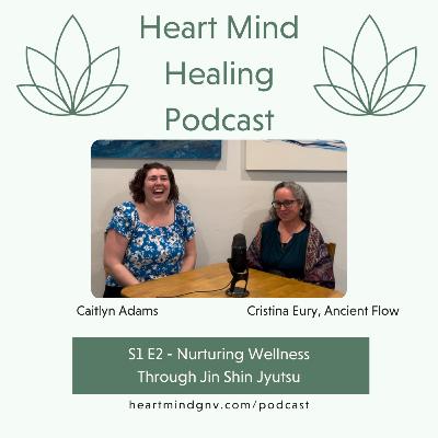 S1 E2 - Nurturing Wellness Through Jin Shin Jyutsu S1 E2 - Nurturing Wellness Through Jin Shin Jyutsu