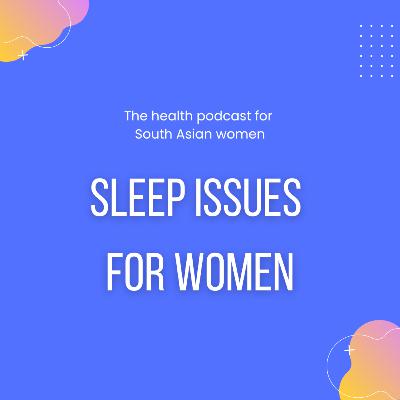 Sleep issues for women Sleep issues for women