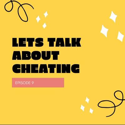 Ep 9- Cheating Ep 9- Cheating