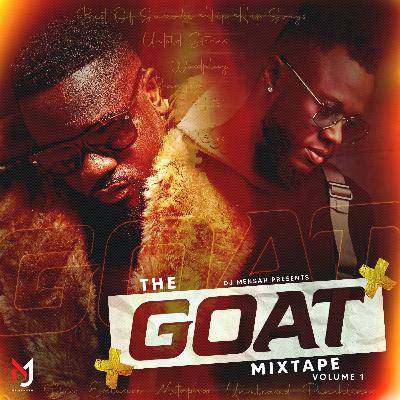 THE GOAT MIXTAPE BY DJ MENSAH - VOL1