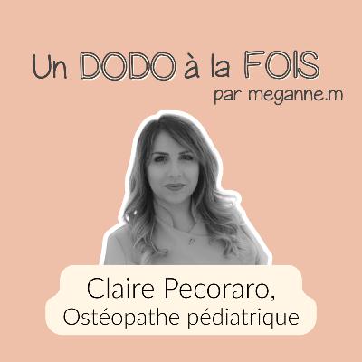 #10 CLAIRE PECORARO : Ostéopathe spécialiste nourrissons et jeunes enfants
