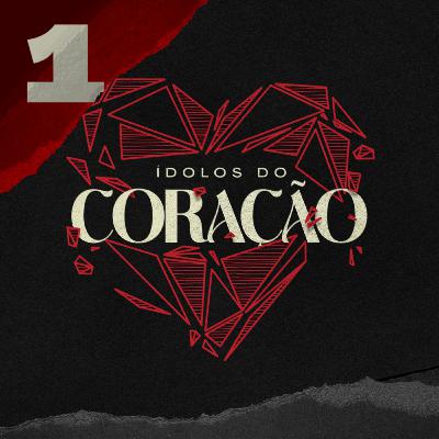 #01 - Ídolos do Coração - Pastor Wictor Jairo - Gênesis 3.1-13