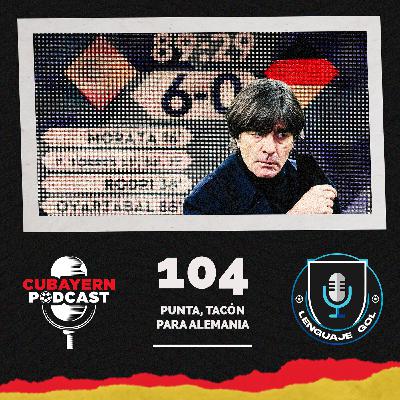 Ep. #104 CUBAYERN PODCAST: "Punta, tacón para Alemania. Bayern aplasta a las lobas"