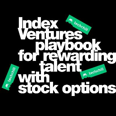 Episode 7: Index Ventures' playbook for rewarding talent with stock options by Dominic Jacquesson