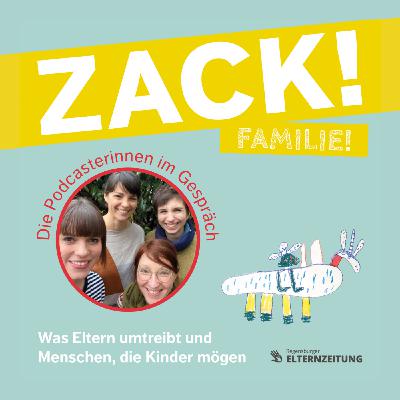 ZF01 Los geht’s! Was uns umtreibt, obwohl wir Kinder mögen