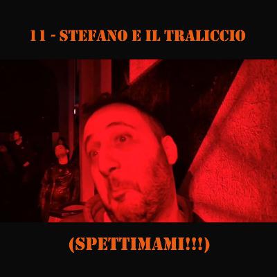 Stormfest 1.1 - P.11 - Stefano e il traliccio (SPETTIMAMI!!!)