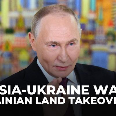 Russia's Putin says Ukrainian lands will be taken 'by military means or otherwise'
